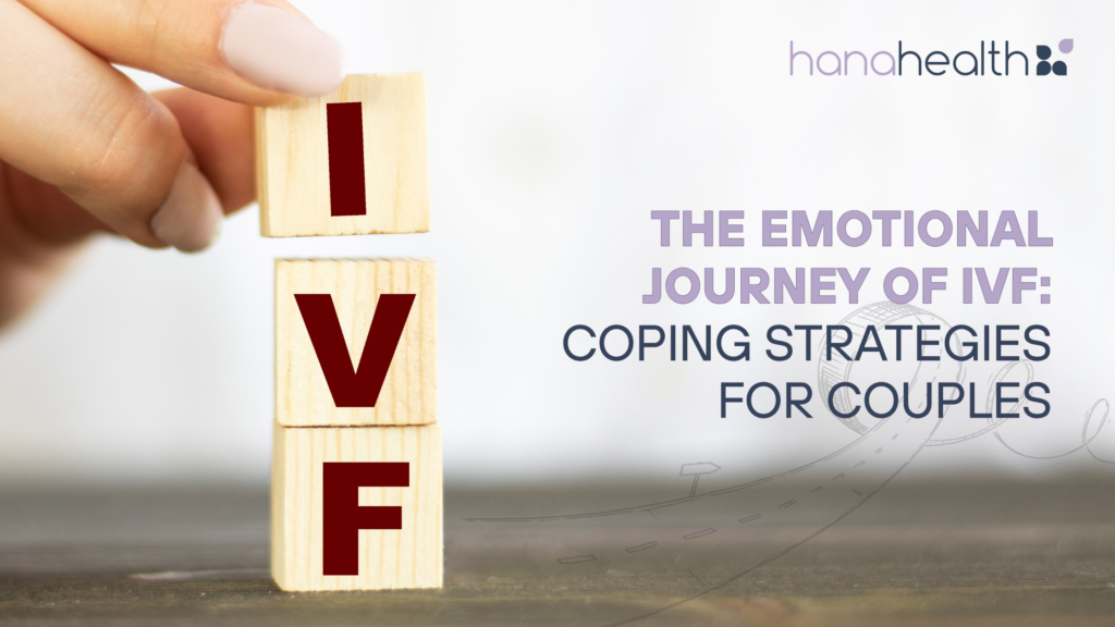 The Emotional Journey of IVF: Coping Strategies for Couples