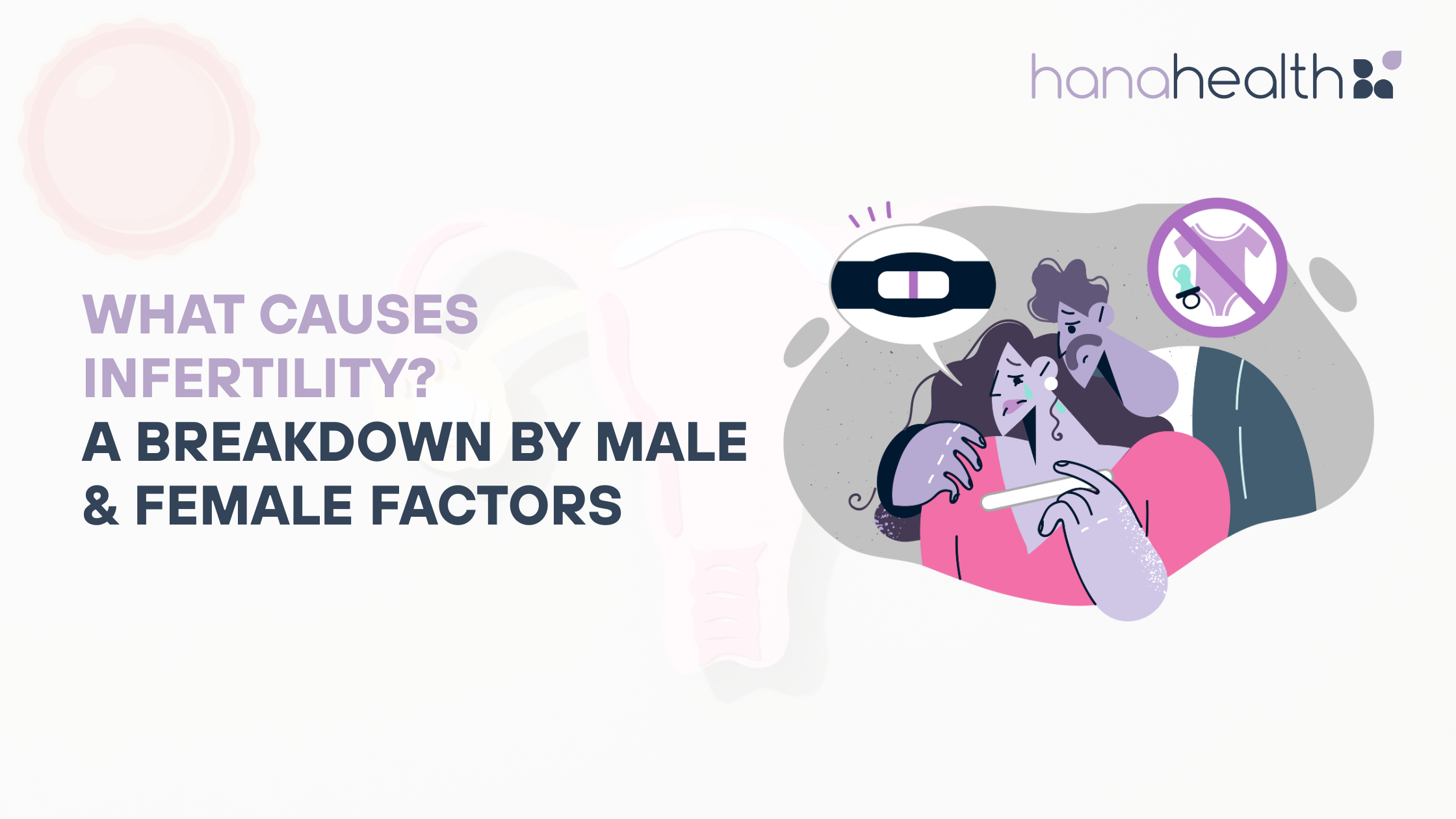 What Causes Infertility? A Breakdown by Male & Female Factors